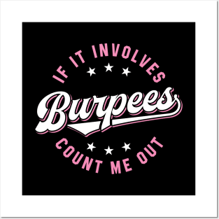 If It Involves Burpees Count Me Out (Pink) Posters and Art